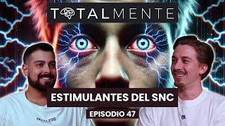 TOTALMENTE Ep 47  ESTIMULANTES DEL SNC [upl. by Alviani]