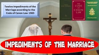 Catechesis of the Catholic Church Impediments of the Catholic Marriage Code of Canon Law 1983 [upl. by Alvinia]