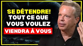 COMMENT JE DÉTENTE ET FAIS CONFIANCE À LUNIVERS  Tout ce que tu veux viendra à toi  Joe Dispenza [upl. by Akin437]