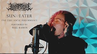 Lorna Shore  SunEater  TheWillRamos One Take Vocal Performance [upl. by Clevey873]