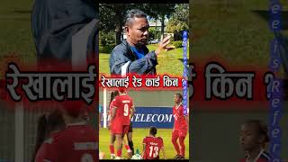 Rekha lai red card dinu KO reason football saffwomenchampionship yesto vanxan ekjana referee [upl. by Hillery987]