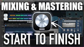 MIXING and MASTERING in Logic Pro Start to Finish [upl. by Nuahsyar]