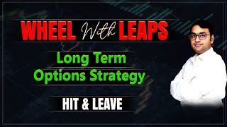 Leaps Options Trading with Wheel Strategy  Hit and Leave Option Strategy  Options Trading Strategy [upl. by Zohara]