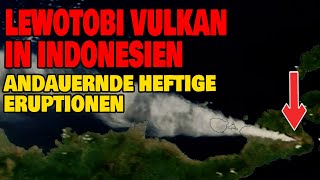 Lewotobi Vulkan Indonesien  Andauernde heftige Eruptionen  Lavastrom bedroht Ortschaften [upl. by Niggem]