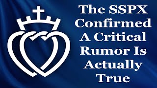 The SSPX Confirmed A Critical Rumor Is Actually True [upl. by Pasadis341]