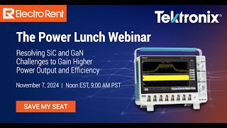 Tektronix Power Lunch Webinar  Resolving SiC and GaN Test Challenges [upl. by Assele]