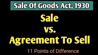 Sale vs Agreement To Sell  Difference Between  Contract of Sale  Business Law Sales of Goods Act [upl. by Dnomso]