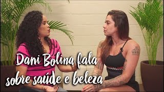 Dani Bolina fala sobre saúde e beleza  by Farmácias Pague Menos [upl. by Uehttam]