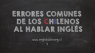 Common mistakes made by Chileans speaking English 1 [upl. by Reahard]