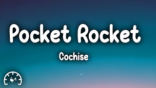 Cochise  Pocket Rocket Lyrics [upl. by Edyaw292]