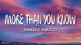 Axwell Λ Ingrosso  More Than You Know Lyrics [upl. by Aracot]