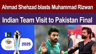 India coming to Pakistan for ICC Champions Trophy 2025  Ahmad Shehzad thrashes Muhammad Rizwan [upl. by Angelis]