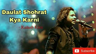 Daulat Shohrat Kya Karni  Kailash Kher  Audio Song [upl. by Higley]