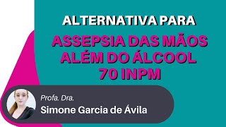 Alternativa para assepsia das mão alem do álcool 70 INPM [upl. by Okiman384]