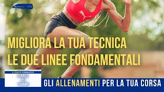 ALLENA le due LINEE FONDAMENTALI per avere una TECNICA DI CORSA MIGLIORE [upl. by Yelrehs]