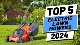 Top 5 BEST Electric Lawn Mowers of 2024 [upl. by Danelle]