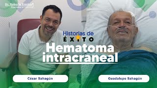 Testimonio Cirugía Hematoma Intracraneal  Dr Roberto Riestra Castañeda  Historias de Éxito [upl. by Cinderella]