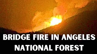 Bridge fire in Angeles National Forest grows to 800 acres residents flee [upl. by Ire]