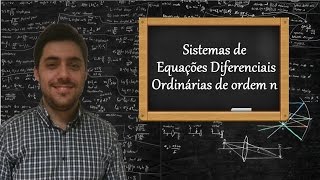 Sistemas de Equações Diferenciais  Ordinárias de ordem n [upl. by Elata]