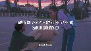 AMOR DE VERDADE PART BETZABETHSAMIR GUERREROLetraLyrics [upl. by Mahalia]