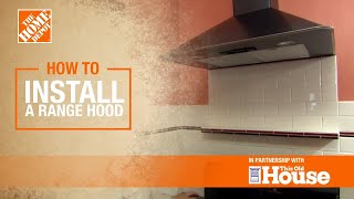 How to Install a Range Hood  The Home Depot with thisoldhouse [upl. by Ilsel]