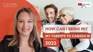 How can I bring my parents to Canada in 2023 [upl. by Kathryn492]