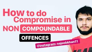 Compromise under NON COMPOUNDABLE offences [upl. by Vergil]