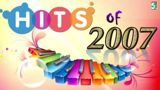 Hits of 2007 Non Stop Super Hit Audio Jukebox [upl. by Sirron152]