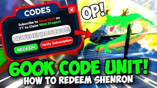 New 600k Code Unit Shenron How To Redeem  OP SHOWCASE  Anime Last Stand [upl. by Enavi542]