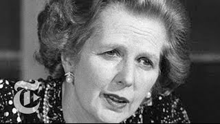 Margaret Thatcher Dead What Did Thatcherism Mean for Britain  The New York Times [upl. by Enelehs]