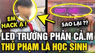 Nhiều BẢNG LED trường học ở Pleiku bị đổi thành NỘI DUNG BẬY thủ phạm là 1 HỌC SINH  Tin 3 Phút [upl. by Tanny944]