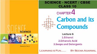 Lecture 6 Ethanol and Ethanoic Acids Soaps Detergents Chapter4 Carbon organiccompounds class10 [upl. by Aerb219]