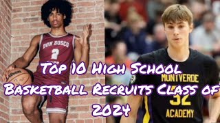 The Top 10 High School Basketball Recruits Class of 2024 [upl. by Boycie75]