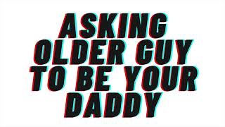 SpicyAsking older guy to be your Daddy Audio Roleplaymdomddlg [upl. by Lorilyn]