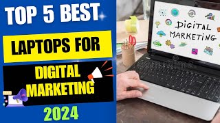 Top 5 Best Laptops For Digital Marketing 2024 [upl. by Cheslie540]