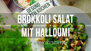 Brokkoli Salat mit Halloumi – ein Body Kitchen® Rezept [upl. by Ide759]