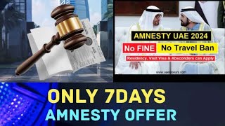 Amnesty Offer Only 7days  Amnesty latest News Today UAE [upl. by Nelon]