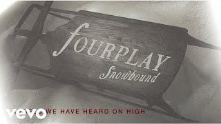 Fourplay  Angels We Have Heard On High audio [upl. by Suzetta90]