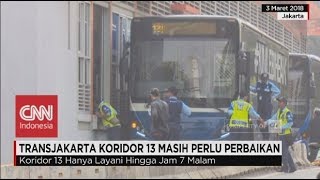 Transjakarta Koridor 13 Masih Perlu Perbaikan [upl. by Oinimreh934]