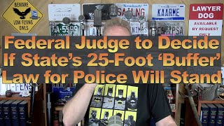 Federal Judge to Decide If State’s 25Foot ‘Buffer’ Law for Police Will Stand [upl. by Parik]