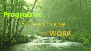 Progressive amp Deep House for WORK Background Music for Work and Study [upl. by Lauretta]