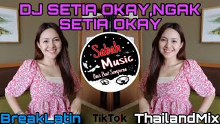 SABAH MUSIC  DJ SETIA OK NGAK SETIA OK SANTAI AJA CUYBreakLatin [upl. by Einnhoj761]