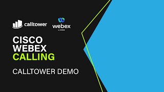 CallTower Demo Cisco Webex Calling [upl. by Sterner]