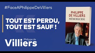 Philippe de Villiers  quotTout est perdu tout est sauf quot [upl. by Ahsekal]