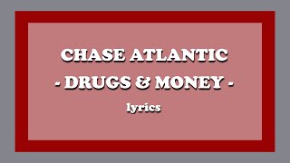 Drugs amp Money  Chase Atlantic Lyrics [upl. by Astrix834]