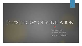 Physiology of ventilation Basic pediatric ventilation workshop [upl. by Anelahs]