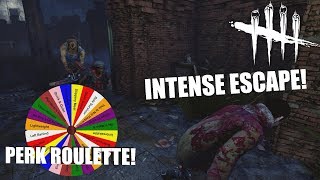 INTENSE ESCAPE  Dead By Daylight Survivor  PERK ROULETTE PT 21 [upl. by Holle]