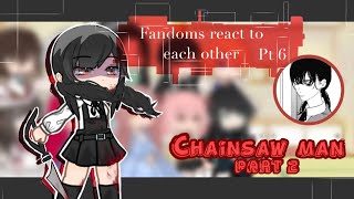 Fandoms react  Chainsaw Man Part 2  Asa Mitaka 610 [upl. by Hanahs]