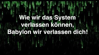 Wie wir das System verlassen können Babylon wir verlassen dich [upl. by Norby]