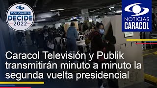 Caracol Televisión y Publik transmitirán minuto a minuto la segunda vuelta presidencial [upl. by Caundra]